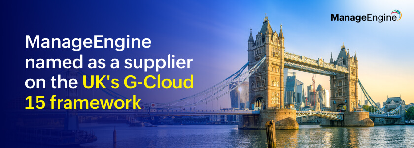 ManageEngine Listed on the UK Government's G-Cloud 15 Framework