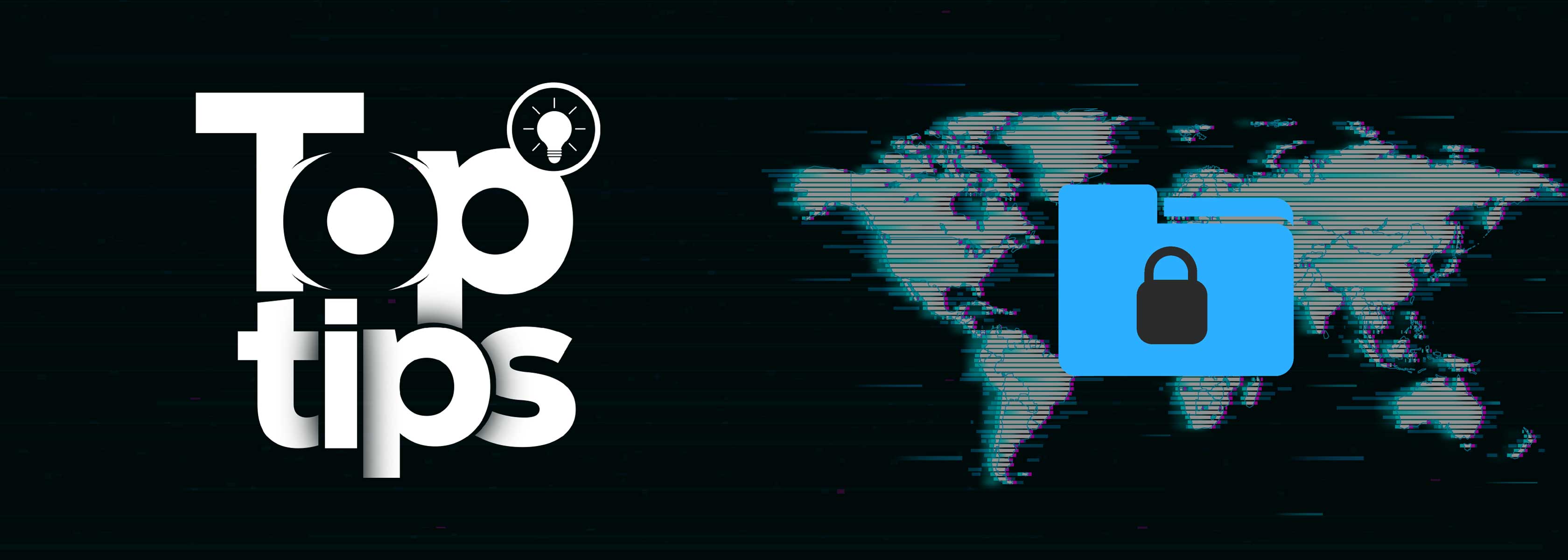 Top tips: Protecting your data when the world feels unpredictable