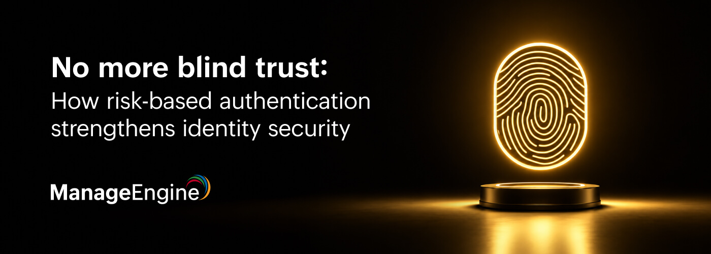 No more blind trust: How risk-based authentication strengthens identity security