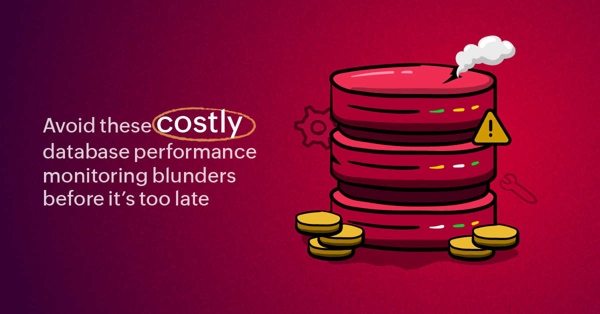 Common database performance monitoring pitfalls and how to avoid them