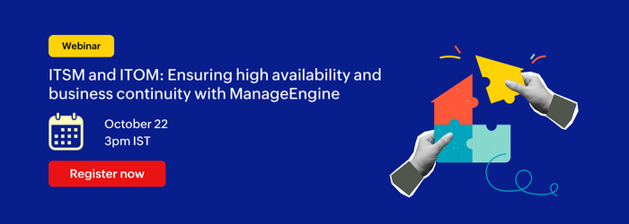 Supercharge ITSM with OpManager: A webinar on a seamless integration of ITOM and ITSM